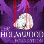 Listen to The Holmwood Foundation!